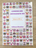 Monica Halaszi, Luminita Alexandrina Sfara - Comunicare. Ortografie.ro, clasa a VI-a