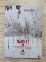Nicolae Ghinea - Marinas, volumul 3. Viata ca o parada