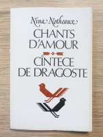 Nina Manole Notheaux - Cintece de dragoste (editie bilingva)