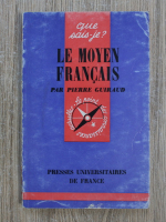 Anticariat: Pierre Guiraud - Le moyen francais