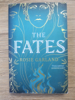 Anticariat: Rosie Garland - The fates