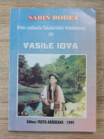 Anticariat: Sabin Bodea - Prin culisele folclorului romanesc cu Vasile Iova
