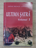 Savian Bulacu Lapusata - Ultima satra (volumul 1)