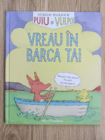 Sergio Ruzzier - Puiu si Vulpoi. Vreau in barca ta