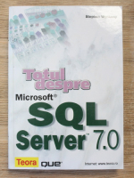 Stephen Wynkoop - Totul despre Microsoft SQL Server 7.0