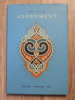 The art of Adornment. Design, fashion and art