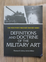 Anticariat: Thomas E. Griess - Definitions and doctrine of the military art