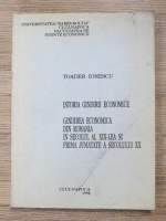 Toader Ionescu - Istoria gindirii economice. Gindirea economica din Romania in secolul al XIX-lea si prima jumatate a secolului XX