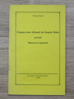 Traian Golea - Raspuns unor afirmatii ale Regelui Mihai privind Miscarea Legionara