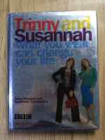 Anticariat: Trinny Woodall, Susannah Constantine - Trinny and Susannah. What you wear can change your life