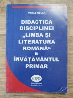 Anticariat: Vasile Molan - Didactica disciplinei limba si literatura romana in invatamantul primar