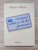 Victor Rusu - Scrisori catre si de la prieteni