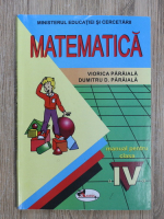 Anticariat: Viorica Paraiala - Matematica, manual pentru clasa a IV-a
