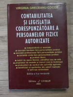 Virginia Greceanu-Cocos - Contabilitatea si legislatia corespunzatoare a persoanelor fizice autorizate