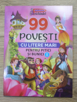 Anticariat: 99 povesti cu litere mari pentru pitici si bunici (volumul 1)