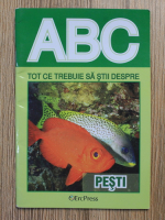 ABC. Tot ce trebuie sa stii despre pesti
