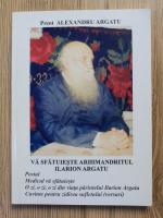 Anticariat: Alexandru Argatu - Va sfatuieste arhimandritul Ilarion Argatu