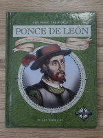 Anticariat: Ann Heinrichs - Exploring the world. Ponce de Leon. Juan Ponce de Leon searches for the Fountain of Youth