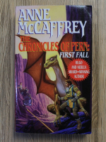 Anne McCaffrey - The chronicles of Pern. First fall