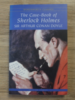 Anticariat: Arthur Conan Doyle - The case-book of Sherlock Holmes