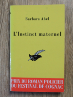 Anticariat: Barbara Abel - L'instinct maternel