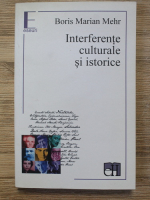 Boris Marian Mehr - Interfete culturale si istorice