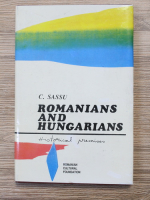 Anticariat: C. Sassu - Romanians and hungatians