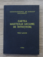 Anticariat: Cartea maistrului mecanic de intretinere (volumul 1)