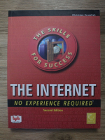 Anticariat: Christian Crumlish - The skills for success. The internet. No experience required