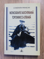 Anticariat: Constantin Parascan - Monografie sadoveniana toponimico-literara