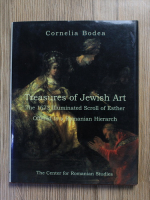 Anticariat: Cornelia Bodea - Treasures of jewish art. The 1673 illuminated scroll of esther offered to a romanian hierarch