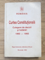 Curtea Constitutionala. Culegere de decizii si hotarari, 1992-1993