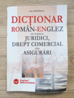 Dan Dumitrescu - Dictionar roman-englez de termeni juridici, drept comercial si de asigurari
