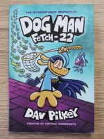 Dav Pilkey - Dog Man fetch-22