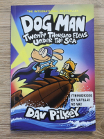 Dav Pilkey - Dog Man. Twenty thousand fleas under the sea