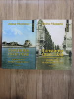 Doina Pauleanu - Constanta 1878-1928. Spectacolul modernitatii tarzii (2 volume)