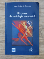 Emilian M. Dobrescu - Dictionar de sociologie economica