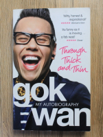 Gok Wan - My autobiography. Through thick and thin