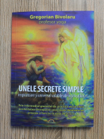 Anticariat: Gregorian Bivolaru - Unele secrete simple inspiratoare si universal valabile ale inteleptilor