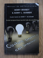 Henry Brandt - Cuvant pentru cei intelepti. Fa din Scriptura baza lucrarii tale de consiliere