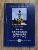 Anticariat: Ioan Scurtu - Istoria contemporana a Romaniei (1918-2005)