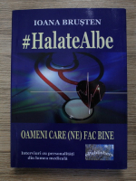 Anticariat: Ioana Brusten - Halate albe. Oameni care ne fac bine