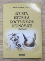 Iolanda Daduianu-Vasilescu - Scurta istorie a doctrinelor economice (volumul 3)