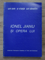 Anticariat: Ion Manea - Ionel Jianu si opera lui. Un om, o viata, un destin