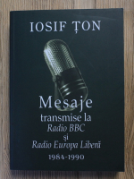 Iosif Ton - Mesaje transmise la Radio BBC si Radio Europa Libera