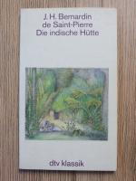 Anticariat: J. H. Bernardin de Saint Pierre - Die indische hutte