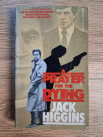 Anticariat: Jack Higgins - A prayer fot the dying