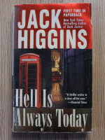 Anticariat: Jack Higgins - Hell is always roday