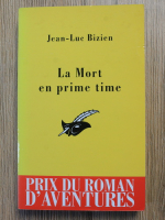 Jean Luc Bizien - La mort en prime time