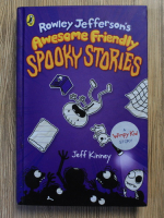 Anticariat: Jeff Kinney - Rowley Jefferson's awesome friendly spooky stories